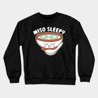 Miso sleepy Ramen Design for a Anime Manga Fan Crewneck Sweatshirt